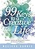 99 Keys to a Creative Life:...