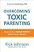 Overcoming Toxic Parenting