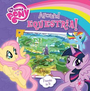 My Little Pony: Around Equestria (Hardcover)