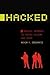 Hacked: A Radical Approach to Hacker Culture and Crime (Alternative Criminology, 2)