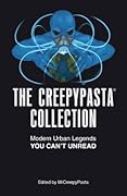 The Creepypasta Collection: Modern Urban Legends You Can't Unread