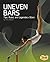 Uneven Bars: Tips, Rules, and Legendary Stars (Gymnastics)