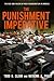 The Punishment Imperative: The Rise and Failure of Mass Incarceration in America