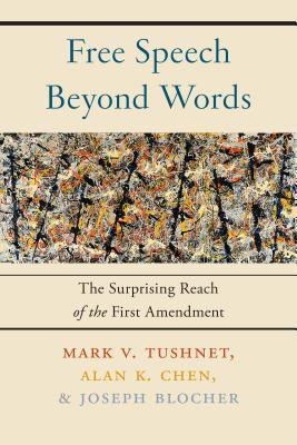 Free Speech Beyond Words: The Surprising Reach of the First Amendment