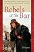 Rebels at the Bar: The Fascinating, Forgotten Stories of America’s First Women Lawyers