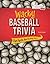 Wacky Baseball Trivia: Fun Facts for Every Fan (Sports Illustrated Kids Wacky Sports Trivia)