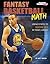 Fantasy Basketball Math: Using Stats to Score Big in Your League (Sports Illustrated Kids Fantasy Sports Math)