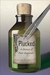 Plucked: A Histor...