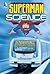 Stopping Runaway Trains: Superman and the Science of Strength (DC Comics: Superman Science)