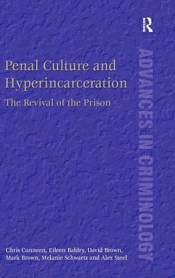 Penal Culture and Hyperincarceration: The Revival of the Prison