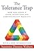 The Tolerance Trap: How God, Genes, and Good Intentions are Sabotaging Gay Equality (Intersections, 3)