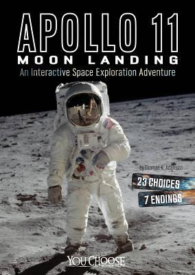 Apollo 11 Moon Landing: An Interactive Space Exploration Adventure (You Choose: Space)