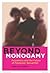 Beyond Monogamy: Polyamory and the Future of Polyqueer Sexualities (Intersections, 13)