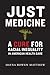 Just Medicine: A Cure for R...