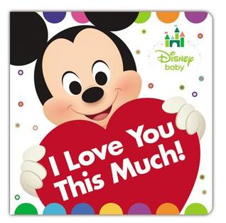 Disney Baby: I Love You This Much! (Board Book)