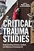 Critical Trauma Studies: Un...