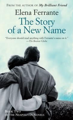 The Story of a New Name: Book Two of The The Neapolitan Novels