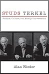 Studs Terkel: Politics, Culture, but Mostly Conversation