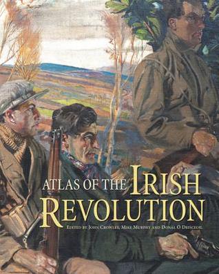 Atlas of the Irish Revolution (Hardcover)