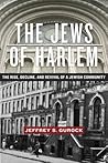 The Jews of Harlem by Jeffrey S Gurock The Jews of Harlem by Jeffrey S Gurock