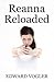 Reanna Reloaded