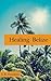 Healing Belize
