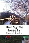The Day the House Fell The Day the House Fell