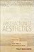 Abstractionist Aesthetics: Artistic Form and Social Critique in African American Culture (NYU Series in Social and Cultural Analysis, 5)