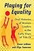 Playing for Equality: Oral Histories of Women Leaders in the Early Years of Title IX
