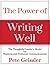 The Power of Writing Well: The Thoughtful Leader's Model for Business and Technical Communications