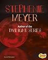 Stephenie Meyer: Author of the Twilight Series (Famous Female Authors)