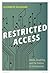 Restricted Access by Elizabeth Ellcessor Restricted Access by Elizabeth Ellcessor