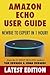 Amazon Echo User Guide: Newbie to Expert in 1 Hour!
