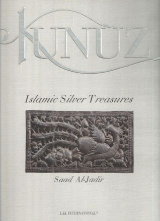 KUNUZ: ISLAMIC SILVER TREASURES (Hardcover)