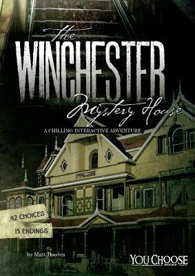 The Winchester Mystery House: A Chilling Interactive Adventure (You Choose: Haunted Places)
