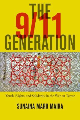 The 9/11 Generation: Youth, Rights, and Solidarity in the War on Terror (Paperback)
