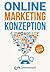 Online-Marketing-Konzeption - 2016: Der Weg Zum Optimalen Online-Marketing-Konzept. Wichtige Trends Und Aktuelle Entwicklungen in Den Teildisziplinen ... Social-Media-Marketi (German Edition)