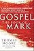 Gospel―The Book of Mark by Thomas  Moore