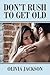DON’T RUSH TO GET OLD