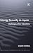 Energy Security in Japan: Challenges After Fukushima (Transforming Environmental Politics and Policy)