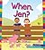 When, Jen? (Word Families)