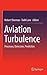 Aviation Turbulence: Processes, Detection, Prediction
