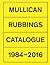 Matt Mullican: Rubbings: Catalogue 1984–2016