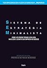 SEM Sistema de Estratégia Minimalista: Como 4Es podem tornar sua vida mais leve e levar a sua empresa ao sucesso