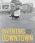 Inventing Downtown: Artist-Run Galleries in New York City, 1952-1965