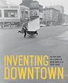 Inventing Downtown: Artist-Run Galleries in New York City, 1952-1965 Inventing Downtown: Artist-Run Galleries in New York City, 1952-1965