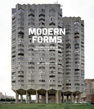 Modern Forms: A Subjective Atlas of 20th-Century Architecture