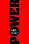 Power: Why We Wan...