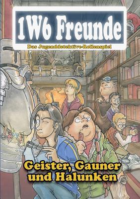 Geister, Gauner und Halunken: Eine Abenteuersammlung für Die 1W6 Freunde (German Edition)