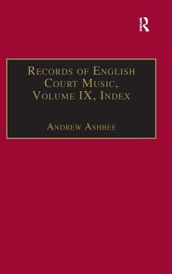 Records of English Court Music, Vol. 9: Index